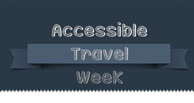 Accessible Travel Week - disabled holidays