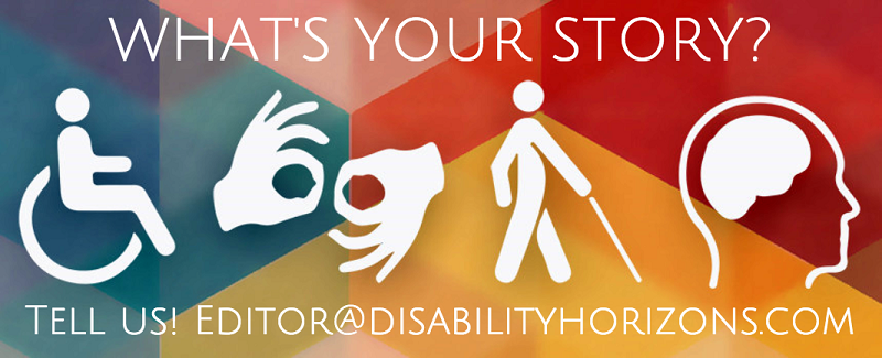 Personal story call out for Disability Horizons
