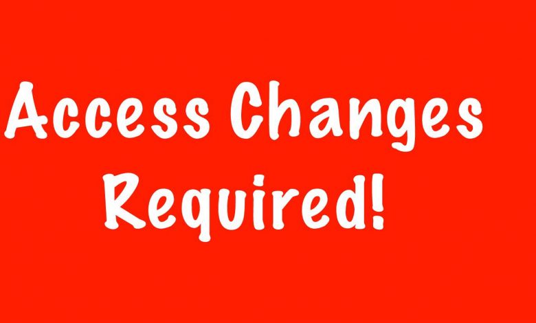 Access changes required