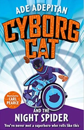 Ade Adepitan book called Cyborg Cat with a wheelchair basketball player on the front in a blue superhero suit