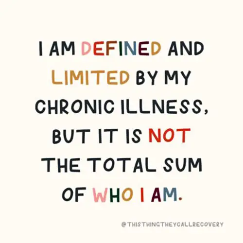 Text reads ‘I am defined and limited by my chronic illness, but it is not the total sum of who I am’