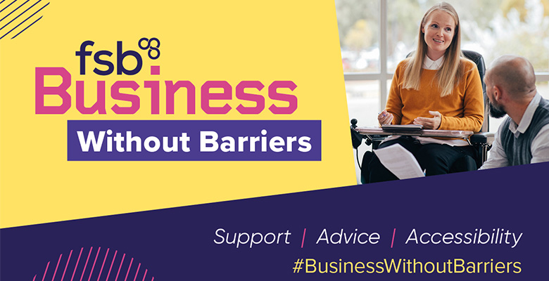 A female disabled entrepreneur in a wheelchair with the words FSB Business Without Barriers, support, advice and accessibility on it