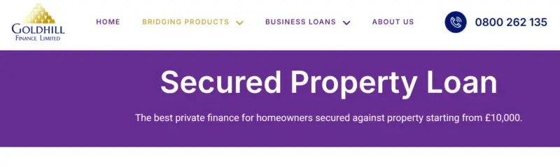 Banner for Goldhill Finance promoting secured property loans starting from £10,000, with contact number 0800 262 135.